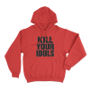 Kill Your Idols Unisex Hoodie Red